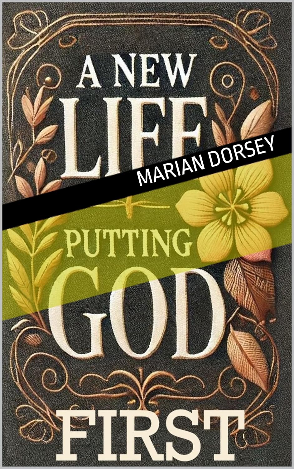 A New Life: Putting God First