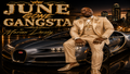 JUNE GONE GANGSTA